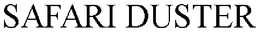 SAFARI DUSTER trademark