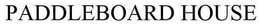 PADDLEBOARD HOUSE trademark