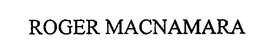 ROGER MACNAMARA trademark