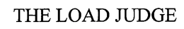 THE LOAD JUDGE trademark