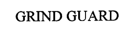 GRIND GUARD trademark