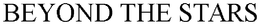 BEYOND THE STARS trademark