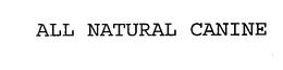 ALL NATURAL CANINE trademark