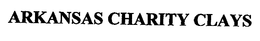 ARKANSAS CHARITY CLAYS trademark