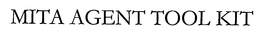 MITA AGENT TOOL KIT trademark