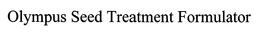 OLYMPUS SEED TREATMENT FORMULATOR trademark