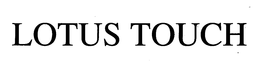LOTUS TOUCH trademark