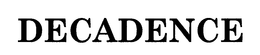 DECADENCE trademark