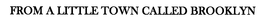 FROM A LITTLE TOWN CALLED BROOKLYN trademark
