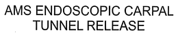 AMS ENDOSCOPIC CARPAL TUNNEL RELEASE trademark