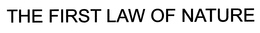 THE FIRST LAW OF NATURE trademark