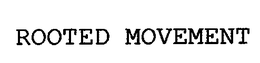 ROOTED MOVEMENT trademark
