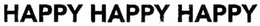 HAPPY, HAPPY, HAPPY trademark
