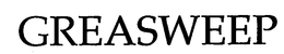 GREASWEEP trademark