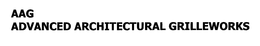 AAG ADVANCED ARCHITECTURAL GRILLEWORKS trademark