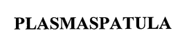 PLASMASPATULA trademark