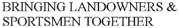 BRINGING LANDOWNERS & SPORTSMEN TOGETHER trademark