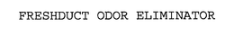 FRESHDUCT ODOR ELIMINATOR trademark