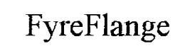 FYREFLANGE trademark