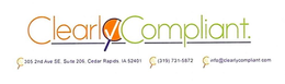 CLEARLYCOMPLIANT. 305 2ND AVE SE. SUITE206, CEDAR RAPIDS IA 52401 (319) 731-5872 INFO@CLEARLYCOMPLIANT.COM trademark