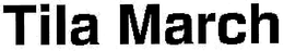 TILA MARCH trademark