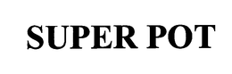 SUPER POT trademark