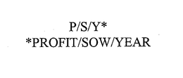 P/S/Y* *PROFIT/SOW/YEAR trademark