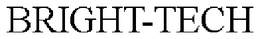 BRIGHT-TECH trademark