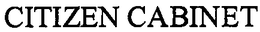 CITIZEN CABINET trademark