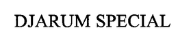 DJARUM SPECIAL trademark