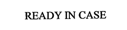 READY IN CASE trademark