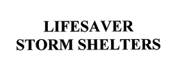 LIFESAVER STORM SHELTERS trademark