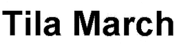 TILA MARCH trademark