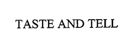 TASTE AND TELL trademark