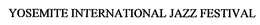 YOSEMITE INTERNATIONAL JAZZ FESTIVAL trademark