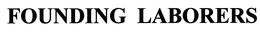 FOUNDING LABORERS trademark