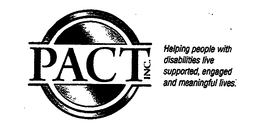 PACT INC. HELPING PEOPLE WITH DISABILITIES LIVE SUPPORTED, ENGAGED AND MEANINGFUL LIVES. trademark