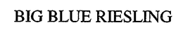 BIG BLUE RIESLING trademark