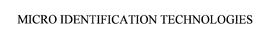 MICRO IDENTIFICATION TECHNOLOGIES trademark