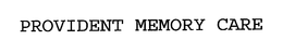 PROVIDENT MEMORY CARE trademark