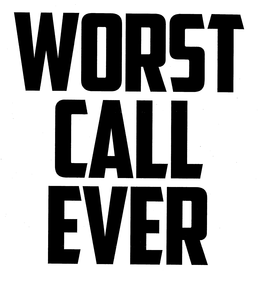 WORST CALL EVER trademark