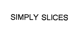 SIMPLY SLICES trademark