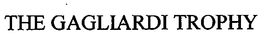 THE GAGLIARDI TROPHY trademark