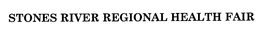 STONES RIVER REGIONAL HEALTH FAIR trademark