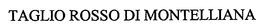 TAGLIO ROSSO DI MONTELLIANA trademark