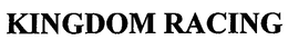 KINGDOM RACING trademark