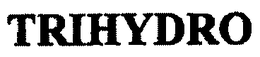 TRIHYDRO trademark