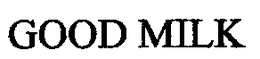 GOOD MILK trademark