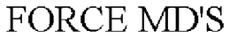 FORCE MD'S trademark