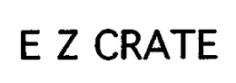 E Z CRATE trademark